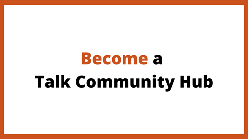 Become a Talk Community Hub